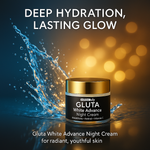 Gluta White Advance Night Cream – 30g | Hydrating & Whitening Night Cream with Hyaluronic Acid & Niacinamide - Natural Glow In 22 Days